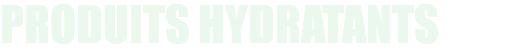 produits Hydratants